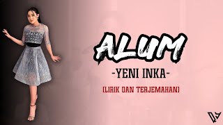 Alum - Yeni Inka (Lirik dan Terjemahan) YI Production