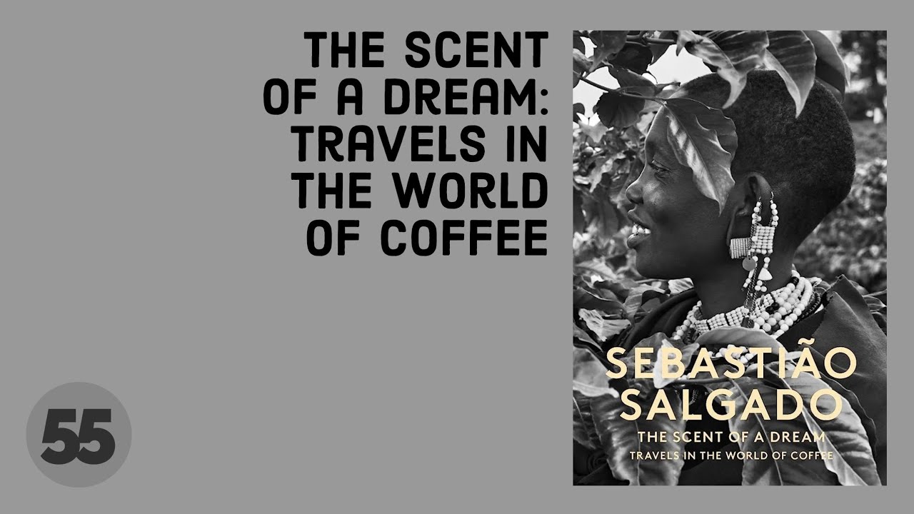 The Scent of a Dream: Travels in the World of Coffee (Sebastião