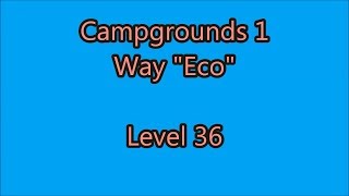 Campgrounds (Way Eco) Level 36