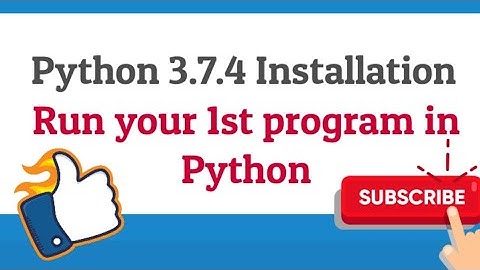 How to install Python 3.7.4 on Windows 10  64/32 bit in simple steps| Python Videos