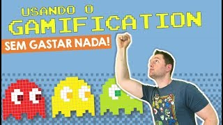 Gamificação: Como criar um sistema Gamificado sem gastar NADA!