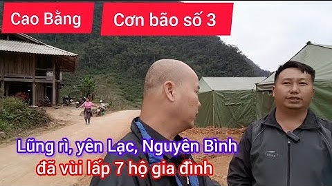 Lũng rì, yên lạc,nguyên bình, đã vùi lấp 7 hộ gia đình #vanhotcaobang#