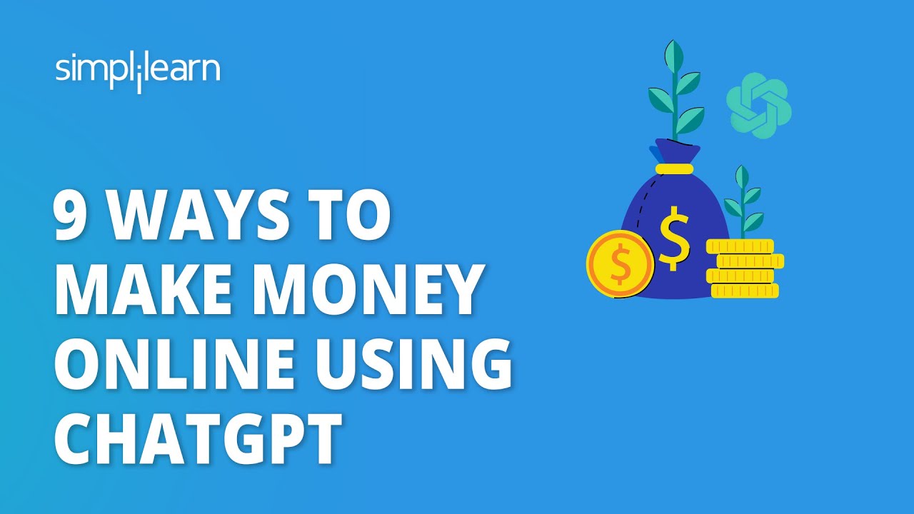 9 Ways to Make Money Online Using ChatGPT | How to Make Money Online With ChatGPT | Simplilearn