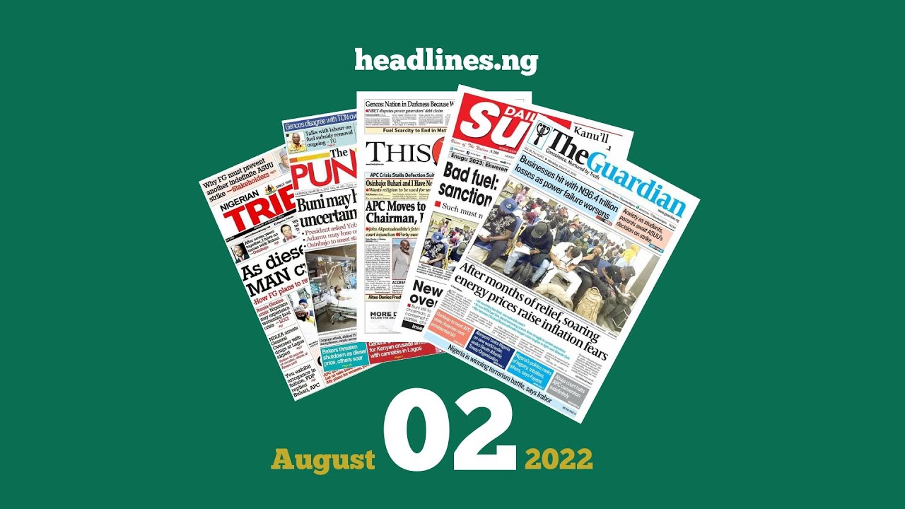 Nigerian Newspapers Headlines Today - 2nd August, 2022