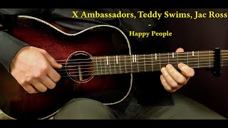 How to play X AMBASSADORS, TEDDY SWIMS, JAC ROSS - HAPPY PEOPLE Acoustic Guitar Lesson - Tutorial