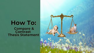 How To Write a Thesis for a Compare & Contrast essay