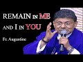 Remain in Me and I in You - Fr. Augustine Vallooran, Divine Retreat Centre, Goodness TV English
