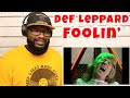 Def Leppard - Foolin’ | REACTION