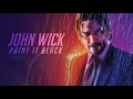 John Wick Paint It Black 