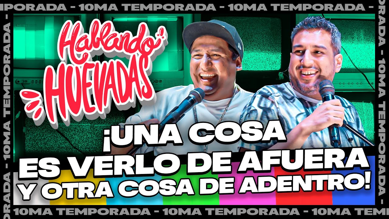 [BONUS TRACK] HABLANDO HUEVADAS - UNA COSA ES VERLO DE AFUERA Y OTRA COSA DE ADENTRO - PRE TEMPORADA