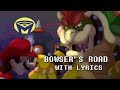 Super Mario - Bowser's Road With Lyrics - By Man on the Internet