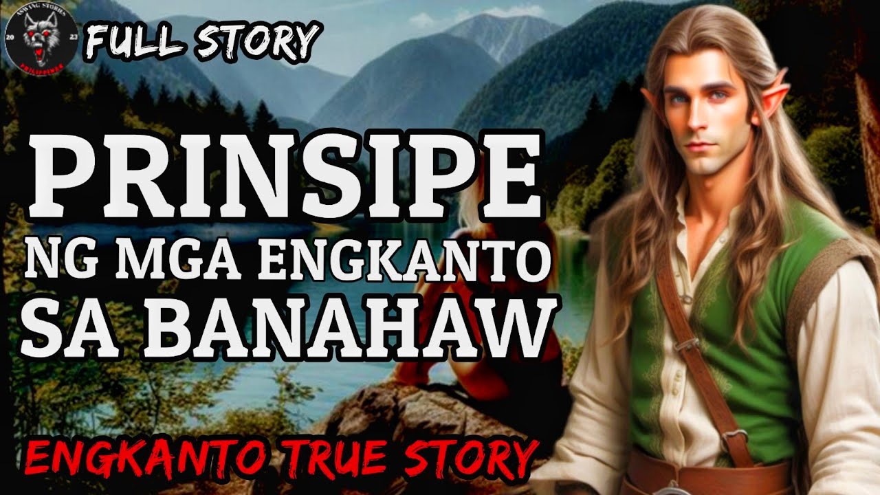 PRINSIPE NG MGA ENGKANTO SA BANAHAW - Full Story | Engkanto True Story