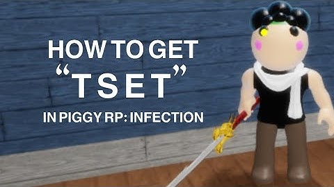 [BADGE] How to get “T S E T” Badge + TSET MORPH | Piggy RP: Infection | ROBLOX