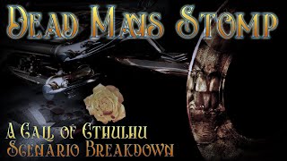 Call of Cthulhu: Dead Man's Stomp - Scenario Breakdown
