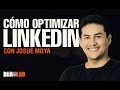 Cómo Optimizar tu Linkedln - Josué Moya