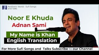 Noor E Khuda Terjemahan Bahasa Inggris - Nama Saya Khan |Adnan Sami|Shreya Ghoshal