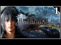 A FANTASY ROADTRIP! | Final Fantasy XV: Royal Edition - [1] - Playthru (PS4) | Road To FFXVI