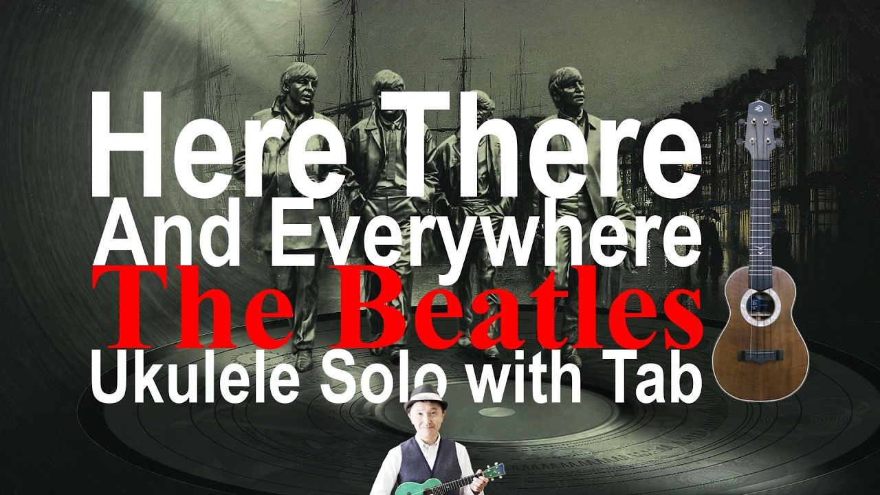 The Beatles"Here There And Everywhere"UkuleleSolo withTAB　ビートルズ ウクレレ・ソロ TAB譜付