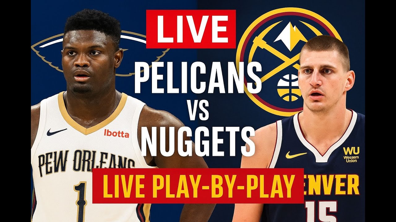 🏀 Pelicans vs Nuggets LIVE Play-by-Play | NBA 2025 Full Game Coverage