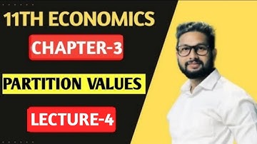 11th Economics (Commerce)| Chapter -3 | Partition Values | Lecture 4 | Maharashtra Board |