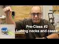 Pre-Class #2 Lubing necks and cases