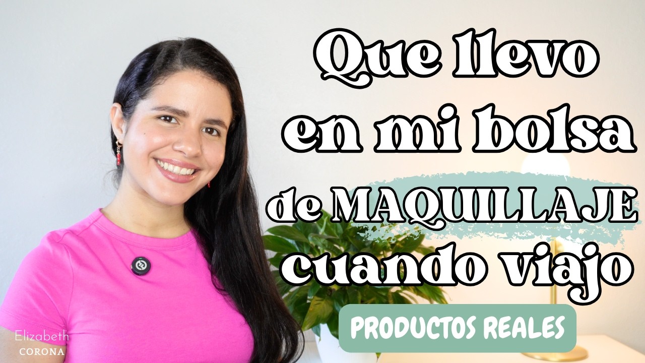Solo llevo esto cuando viajo 💄 Mis imprescindibles | Elizabeth Corona