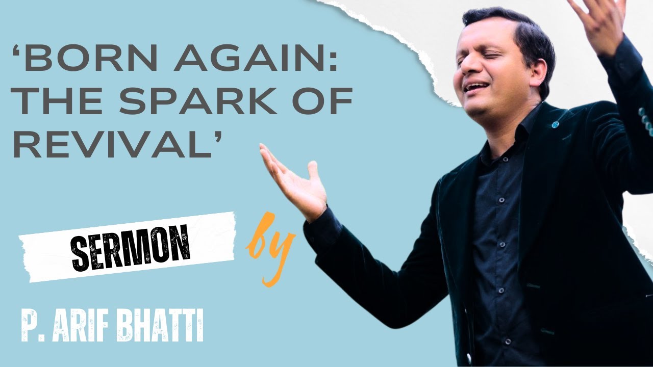'Born Again: The Spark of Revival' - P. Arif Bhatti with Heart of Worship - Manchester 25.05.2025