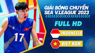 Full HD | INDONESIA vs VIỆT NAM | Bóng chuyền Nam SEA V.League 2023