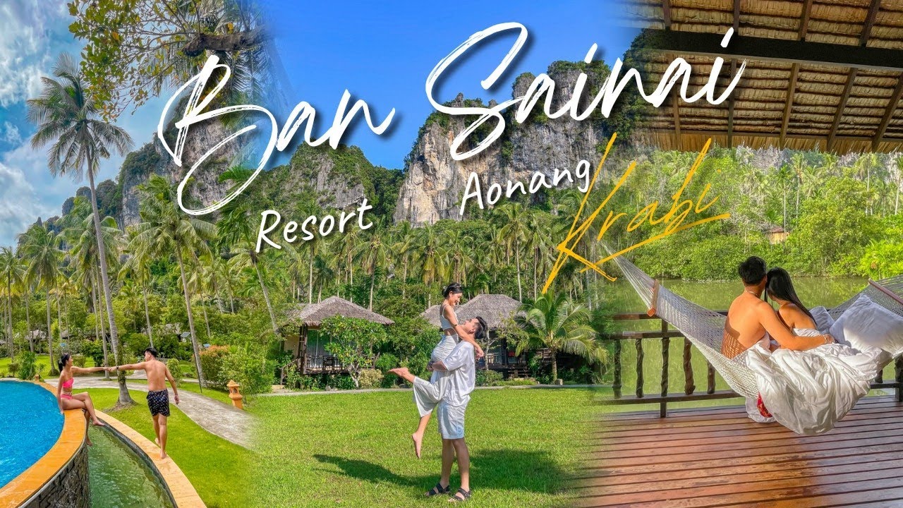 กระบี่ | ไม่ได้มีดีแค่ทะเล | ให้ธรรมชาติได้บำบัดหัวใจ @Ban Sainai Resort  Aonang Krabi - YouTube