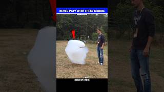 Never Touch And Play With These Clouds😱