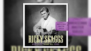 Ricky Skaggs - Americana Master Series: Best of the Sugar Hill Years