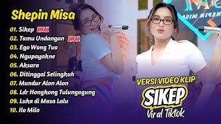 Download Lagu Shepin Misa - SIKEP - TAMU UNDANGAN - EGO WONG TUO || FULL ALBUM DANGDUT KOPLO MP3