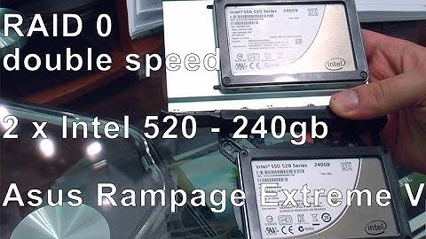 How to RAID 0 with 2 x Intel 520 SSD 240 gb in Asus Extreme Rampage V, CRASH TEST and BENCHMARKS