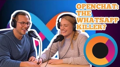 Why OpenChat Could Replace WhatsApp