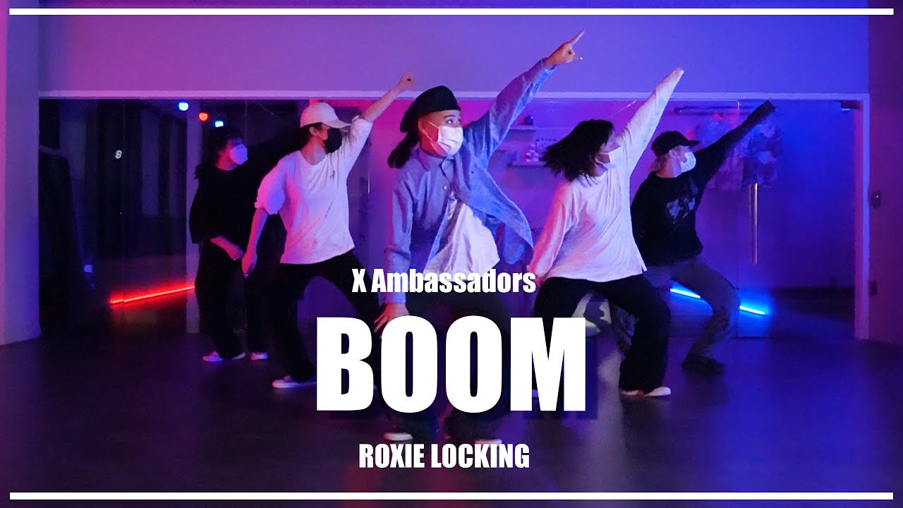 BOOM X Ambassadors / ROXIE LOCKING / YOUNG WAVE DANCE YouTube