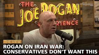 Rogan on Iran War: Conservatives Don’t Want This | The View
