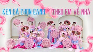 Múa KÉN CÁ CHỌN CANH - THEO EM VỀ NHÀ | Vũ đoàn Fevery