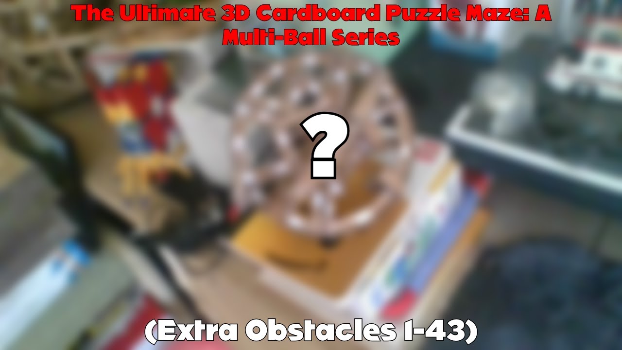 The Ultimate 3D Cardboard Puzzle Maze: A Multi-Ball Series (Extra Obstacles 1-43)