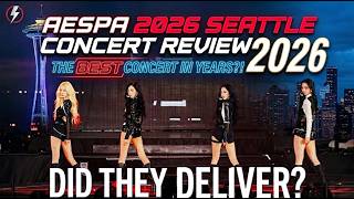 Did AESPA 에스파 Deliver SEATTLE Concert Review (2026)