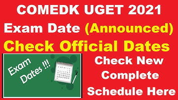 COMEDK UGET 2021 Exam Date (Announced) - How to Check COMEDK UGET 2021 Exam Date Application Soon