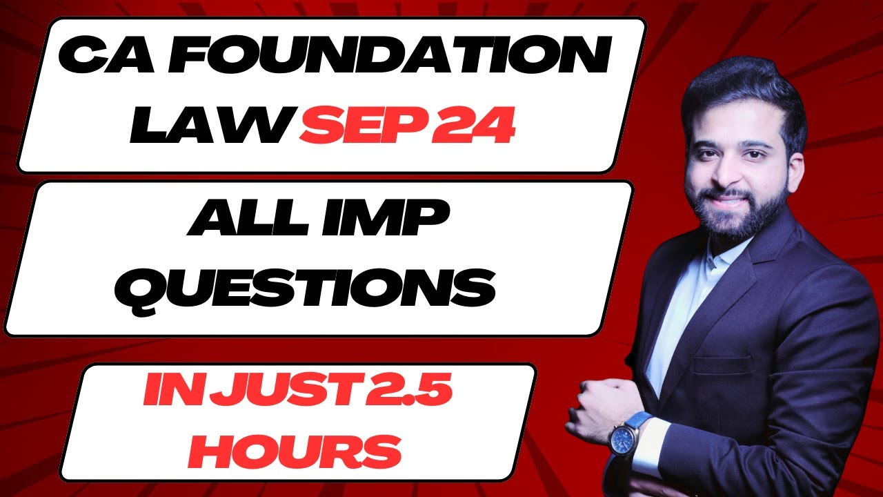 MOST IMPORTANT QUESTIONS | CA FOUNDATION LAW ONE SHOT | SEP 24 | ARJUN ...