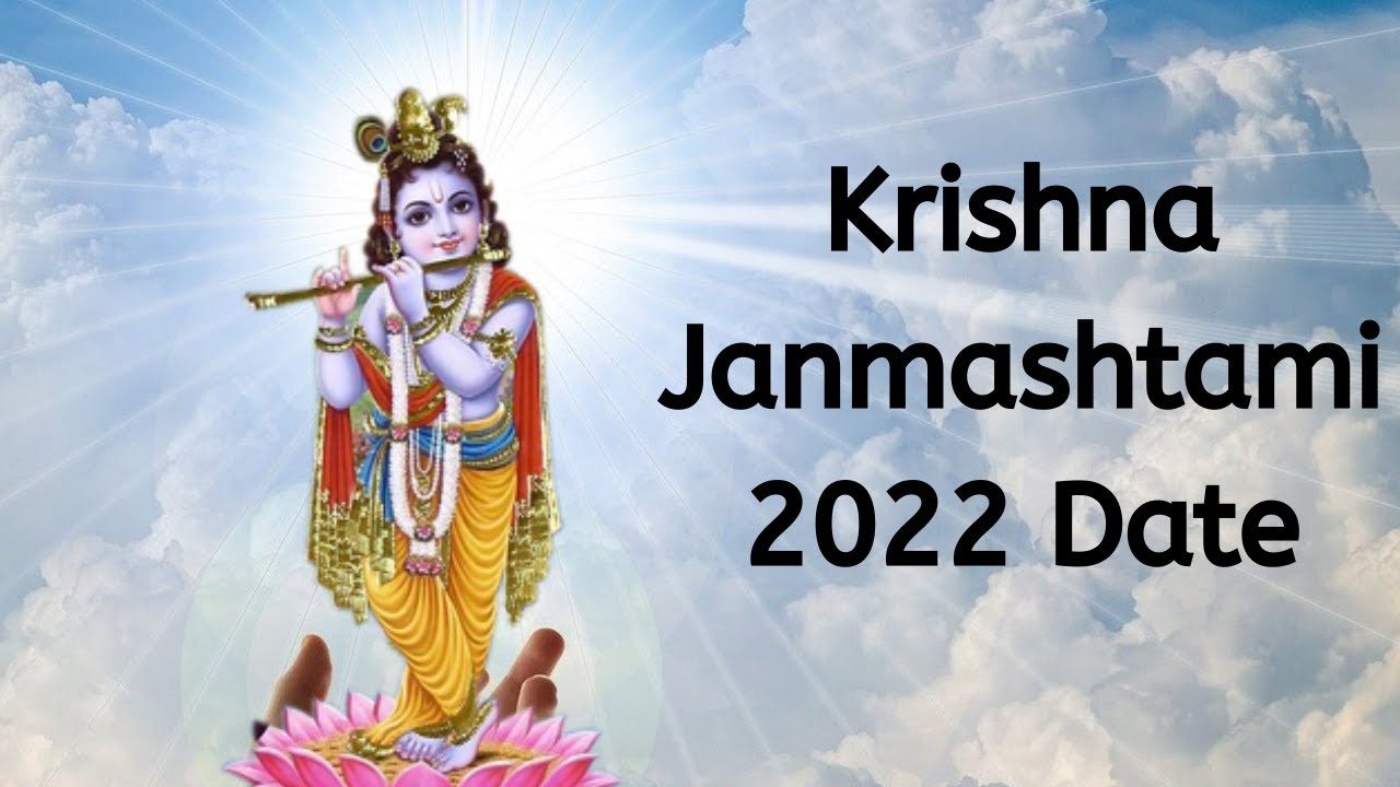 Krishna Janmashtami 2022 Date, Krishna Jayanthi Date 2022 ...