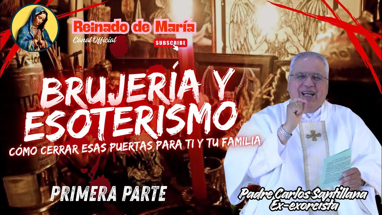 📣 Prédica - 🔥 BRUJERÍA y ESOTERISMO (como cerrar esas puertas) ♦️ Padre Carlos SANTILLANA 