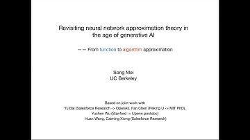 Song Mei: Revisiting neural network approximation theory in the age of generative AI