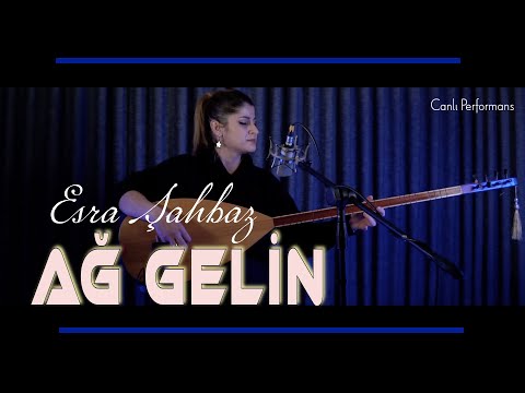 Ağ Gelin - Esra Şahbaz