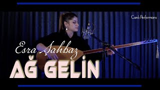 Ağ Gelin - Esra Şahbaz