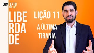 Lição Jovem 11 | A última tirania (Lição da Escola Sabatina 1T 2024 ComTexto Bíblico)