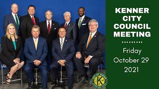 City of Kenner City Council Meeting for October 29, 2021 City of Kenner City Council Meeting for October 29, 2021