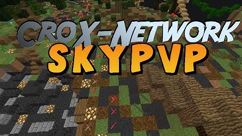 CroX-Network SkyPvP #6