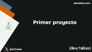 [S2/L08] Java: Explora el lenguaje desde cero - Nuestro primer proyecto